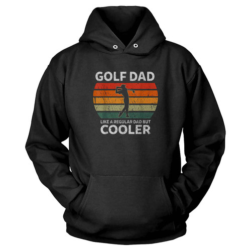 Funny Golf Dad Like A Regular Dad But Cooler Hoodie