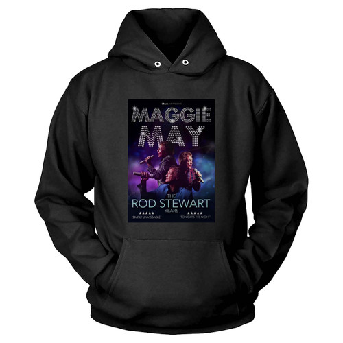 Maggie May The Rod Stewart Years Hoodie