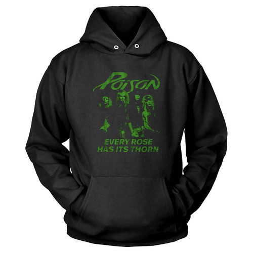 Poison Every Rose Has Its Thorn Hoodie