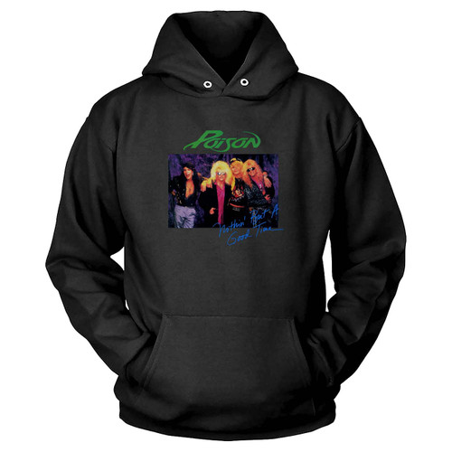 Poison Nothin' But A Good Time Hoodie