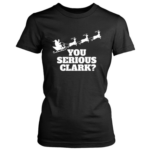 You Serious Clark Santa Women's T-Shirt Tee