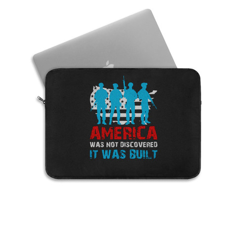 America Was Not Discovered It Was Built Laptop Sleeve America Was Not Discovered It Was Built Laptop Sleeve