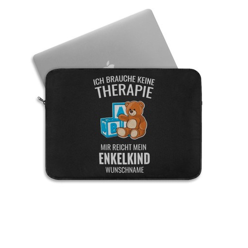 Ich Brauche Keine Therapie Mir Reicht Mein Enkelkind Mit Name Laptop Sleeve