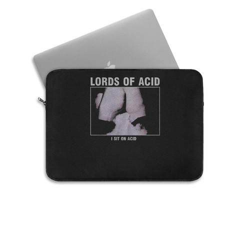 Lords Of Acid I Sit On Acid Laptop Sleeve