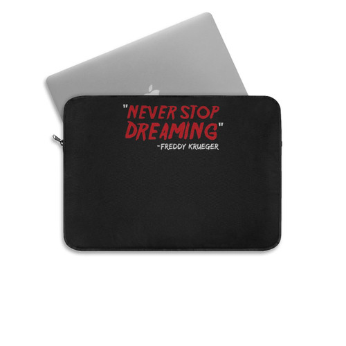 Never Stop Dreaming Freddy Krueger Laptop Sleeve