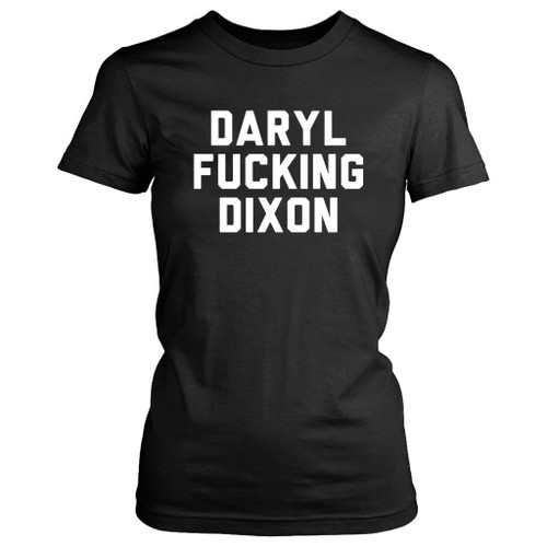 Daryl Fucking Dixon Women's T-Shirt Tee