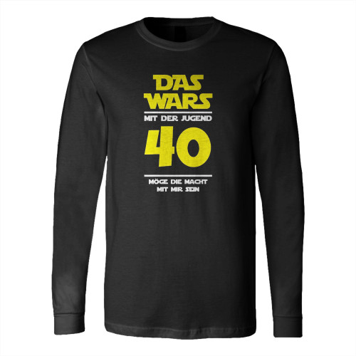 Geburtstag 40 Jahre Das Wars Mit Der Jugend 40 Geschenkidee Long Sleeve T-Shirt Tee