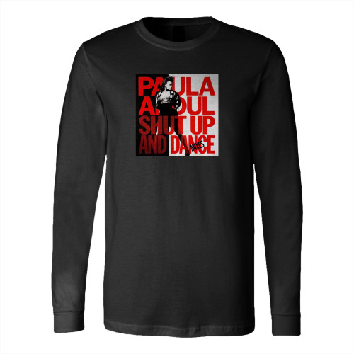 Paula Abdul Shut Up And Dance Long Sleeve T-Shirt Tee