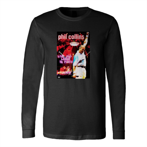 Phil Collins Live And Loose In Paris Long Sleeve T-Shirt Tee