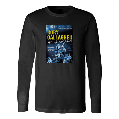 Rory Gallagher His Life And Times Long Sleeve T-Shirt Tee