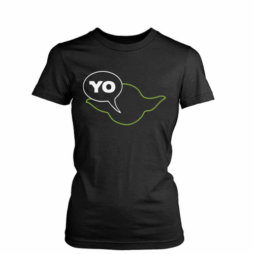 Baby Star Wars Yoda Funny Quote Women's T-Shirt Tee