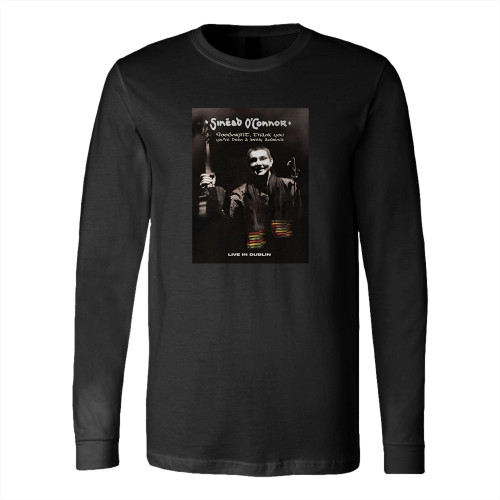 Sinead O'connor Goodnight Thank You You've Been A Lovely Audience Long Sleeve T-Shirt Tee