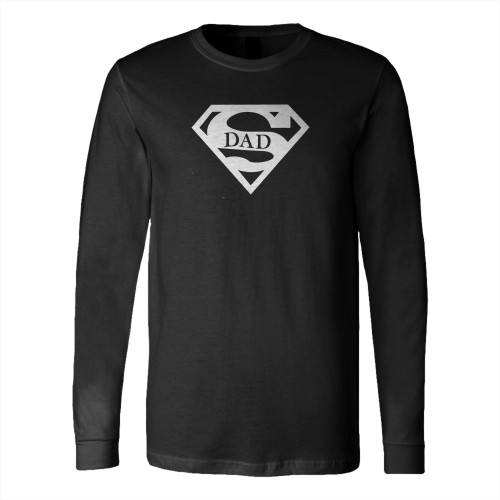 Super Dad Father's Day, Best Dad Ever Long Sleeve T-Shirt Tee