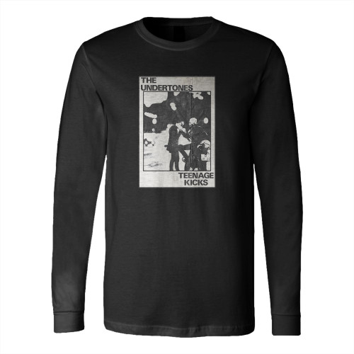 Teenage Kicks The Undertones 1978 Long Sleeve T-Shirt Tee