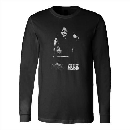 The Amazing Nina Simone Long Sleeve T-Shirt Tee