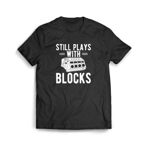 Still Plays With Blocks Mens T-Shirt Tee