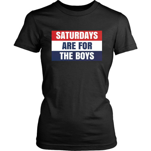 Saturday Are For The Boys Women's T-Shirt Tee
