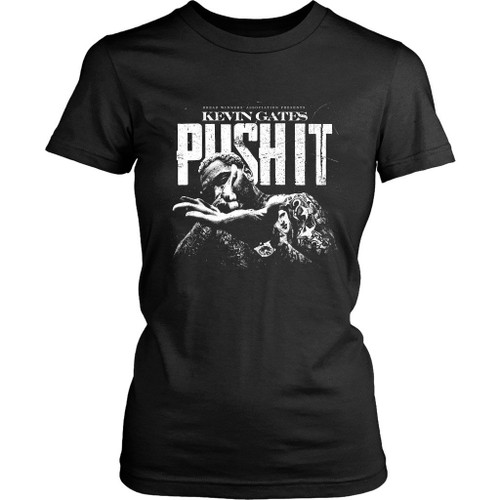 Kevin Gates Push It Women's T-Shirt Tee