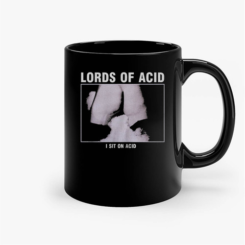 Lords Of Acid I Sit On Acid Ceramic Mugs