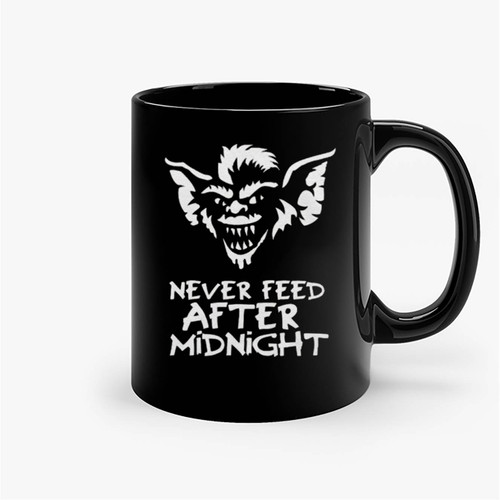 Never Feed After Midnight Ceramic Mugs