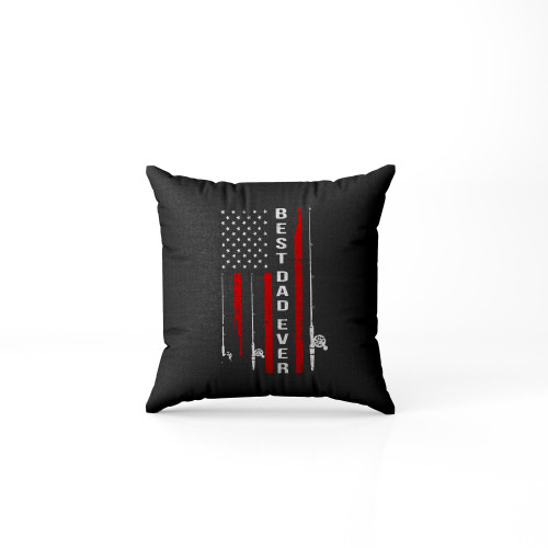 Best Dad Ever Father Fathers Day Gift Usa Fishing Dad Birthday Pillow Case Cover