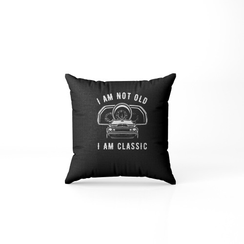 I'm Not Old I'm Classic Muscle Car Pillow Case Cover