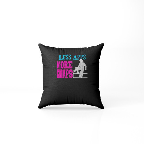 Less App More Chaps Pillow Case Cover