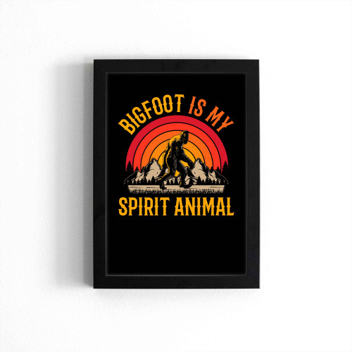 Bigfoot Is My Spirit Animal Vintage Poster