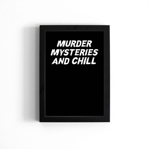 Murder Mysteries And Chill Serial Killer Documentaries Poster Murder Mysteries And Chill Serial Killer Documentaries Poster