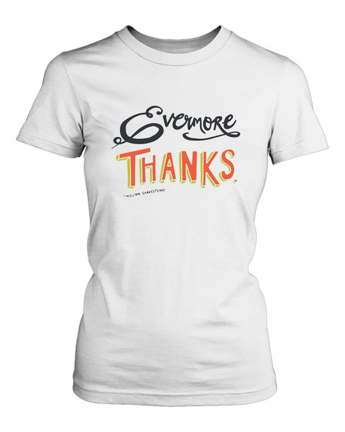 Evermore Thanks William Shakespeare Women's T-Shirt Tee