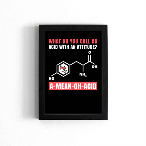 What Do You Call An Acid With An Attitude A Mean Oh Acid Poster