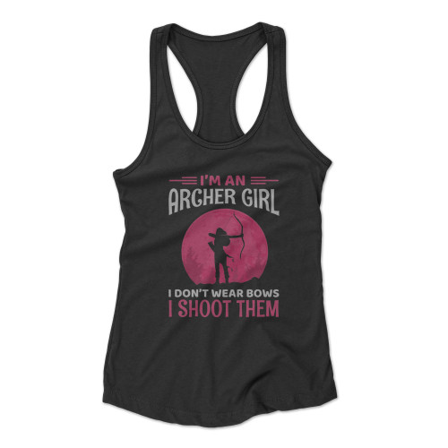 Archery Girl I Don't Wear Bows Racerback Tank Top Archery Girl I Don't Wear Bows Racerback Tank Top