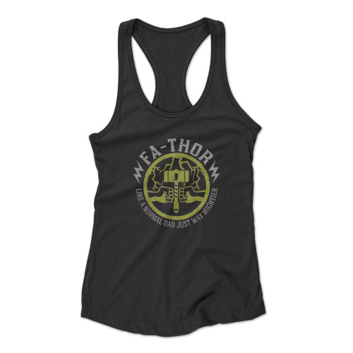 Father Like A Normal Dad Just Way Mightier Racerback Tank Top