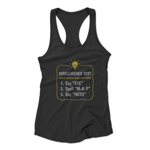 Intelligence Test Say Eye M A P Ness Funny Dad Joke Racerback Tank Top