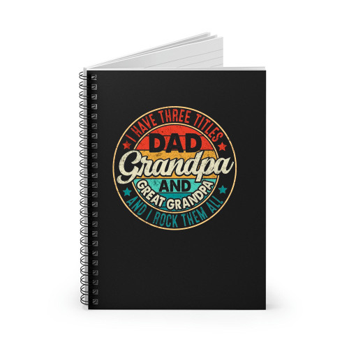 Dad Grandpa And Great Grandpa Fathers Day Spiral Notebook