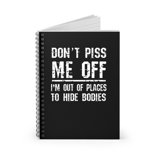 Don't Piss Me Off Sarcasm Tee Sarcastic Spiral Notebook Don't Piss Me Off Sarcasm Tee Sarcastic Spiral Notebook