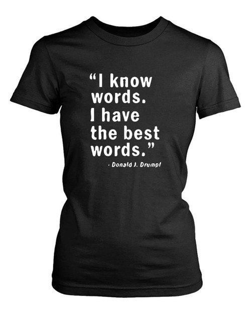 I Know Words I Have The Best Words Women's T-Shirt Tee
