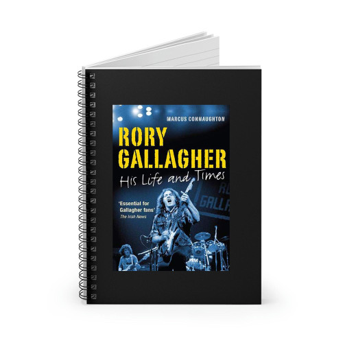 Rory Gallagher His Life And Times Spiral Notebook