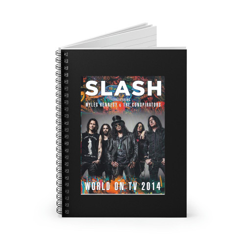 Slash Feat Myles Kennedy And The Conspirators World On Tv 2014 Spiral Notebook