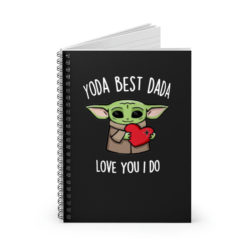 Yoda Best Dada I Love You I Do Spiral Notebook