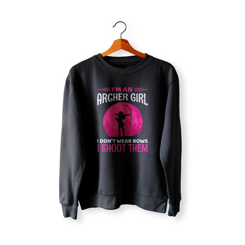 Archery Girl I Don't Wear Bows Sweatshirt Sweater Archery Girl I Don't Wear Bows Sweatshirt Sweater