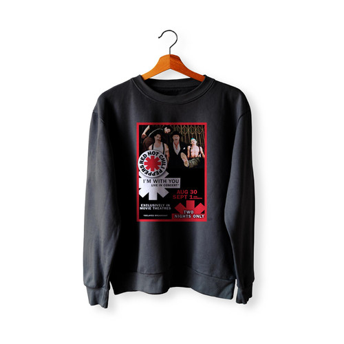 Red Hot Chili Peppers Live Im With You 2nd Showing Sweatshirt Sweater