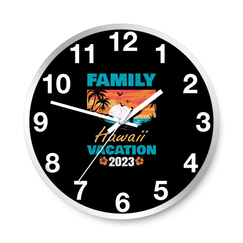 Family Hawaii Hawaiian Vacation 2023 Wall Clocks