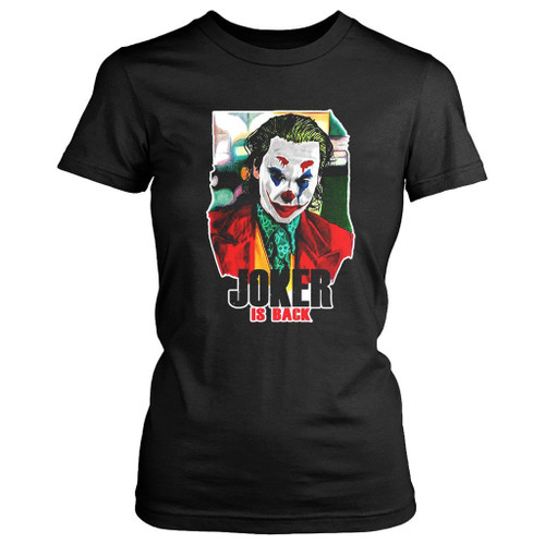 Joker Is Back Joaquin Phoenix 2019 Women's T-Shirt Tee