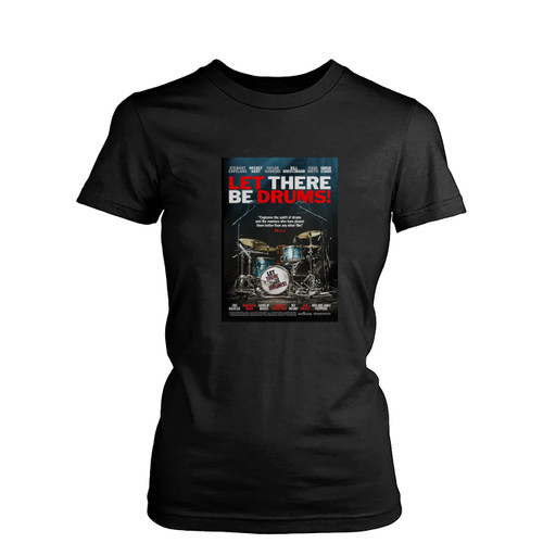 Let There Be Drums Tickets And Showtimes Womens T-Shirt Tee