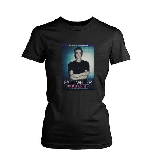 Paul Weller Bbc In Concert 2015 Womens T-Shirt Tee