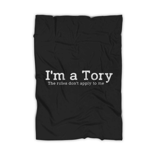 I Am A Tory The Rules Do Not Apply Blanket