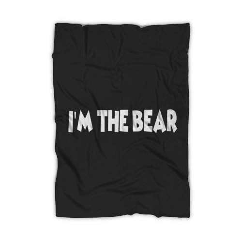 I Am The Bear Love Blanket