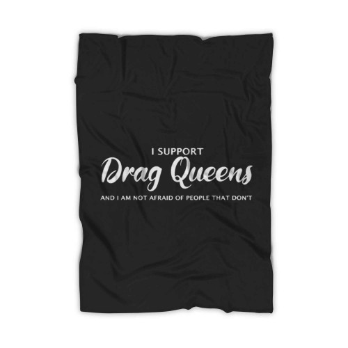 I Support Drag Queens Blanket