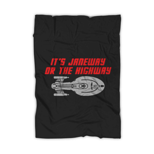 It Is Janeway Or The Highway Blanket